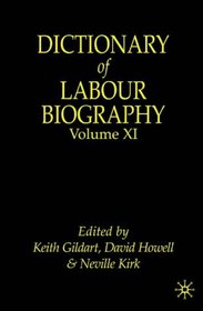 The Dictionary of Labour Biography : Volume Eleven