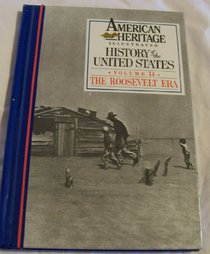 American Heritage Illustrated History of the United States: Volume 14 the Roosevelt Era