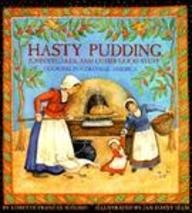 Hasty Pudding, Johnnycakes, and Other Good Stuff: Cooking in Colonial America