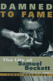 Damned to Fame: The Life of Samuel Beckett