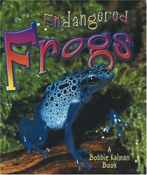 Endangered Frogs (Earth's Endangered Animals)