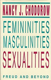 Femininities, Masculinities, Sexualities: Freud and Beyond (The Blazer Lectures, 1990)