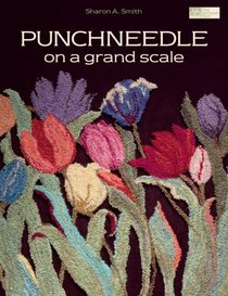 Punchneedle on a Grand Scale (That Patchwork Place)