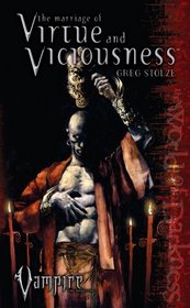 Marriage of Virtue and Viciousness (Vampire the Requiem #3)