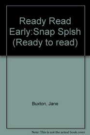 Ready Read Early:Snap Splsh
