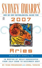 Sydney Omarr's Day-By-Day Astrological Guide for the Year 2007: Aries (Sydney Omarr's Day By Day Astrological Guide for Aries)