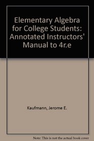 Elementary Algebra for College Students: Annotated Instructors' Manual to 4r.e