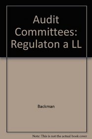 Audit Committees: Regulaton and Practice