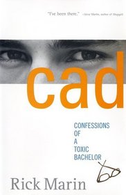 Cad: Confessions of a Toxic Bachelor