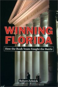 Winning Florida: How the Bush Team Fought the Battle (Hoover Institution Press Publication, No. 499)
