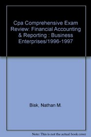 Cpa Comprehensive Exam Review: Financial Accounting & Reporting : Business Enterprises/1996-1997