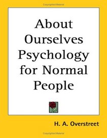 About Ourselves Psychology for Normal People