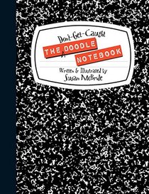 The Don't-Get-Caught Doodle Notebook