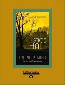 Justice Hall (Mary Russell and Sherlock Holmes, Bk 6)