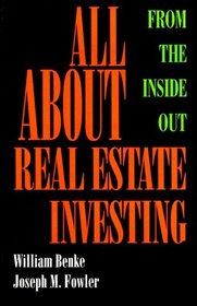 All About Real Estate Investing: From The Inside Out