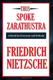 Thus Spoke Zarathustra (A Thrifty Book): A Book for All and None