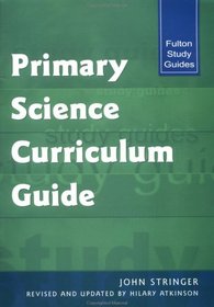Primary Science Curriculum Guide (Fulton Study Guides)