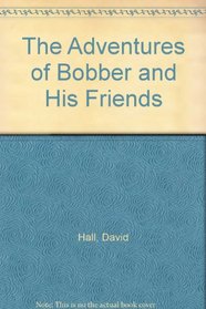 The Adventures of Bobber and His Friends