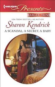 A Scandal, a Secret, a Baby (Harlequin Presents, No 3122) (Larger Print)