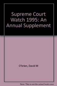 Supreme Court Watch 1995: An Annual Supplement