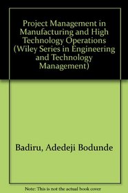 Project Management in Manufacturing and High Technology Operations (Wiley Series in Engineering Management)