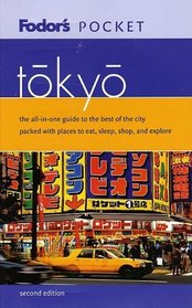Fodor's Pocket Tokyo, 2nd Edition : The All-in-One Guide to the Best of the City Packed with Places to Eat, Sleep, Shop, and Explore (Pocket Guides)