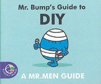 Mr. Bump's Guide to DIY (Mr. Men Grown Up Guides)