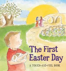 The First Easter Day (A Touch-and-Feel Book)