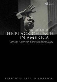 The Black Church in America: African American Christian Spirtuality (Religious Life in America)