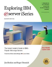 Exploring IBM eServer iSeries: The Instant Insider's Guide to IBM's Popular Mid-Range Servers (Exploring IBM series)