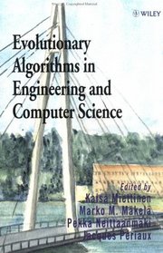 Evolutionary Algorithms in Engineering and Computer Science : Recent Advances in Genetic Algorithms, Evolution Strategies, Evolutionary Programming, Genetic Programming and Industrial Applications