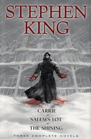 Stephen King: Three Complete Novels: Carrie, 'Salem's Lot,  The Shining