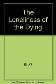 The Loneliness of the Dying