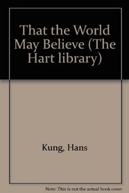 That the World May Believe (The Hart library)