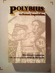 Polybius on Roman Imperialism: The Histories of Polybius