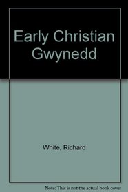 Early Christian Gwynedd