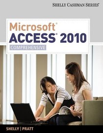 Microsoft  Access 2010: Comprehensive (Shelly Cashman Series? Office 2010)