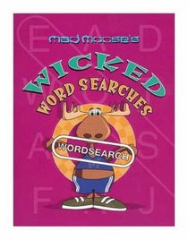 Mad Moose's Wicked Wordsearches