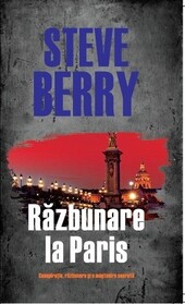 Razbunare la Paris (The Paris Vendetta) (Cotton Malone, Bk 5) (Romanian Edition)