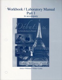Workbook/Laboratory manual Part 1 to accompany Debuts: An introduction to French