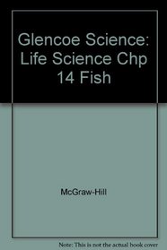 Glencoe Science: Life Science Chp 14 Fish