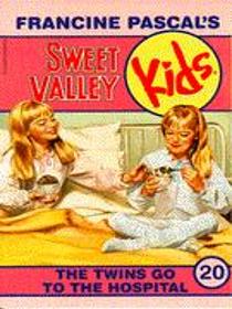 The Twins Go to the Hospital (Sweet Valley Kids, No. 20)