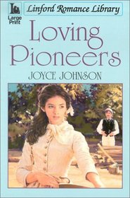Loving Pioneers (Linford Romance Library)