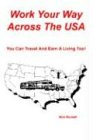 Work Your Way Across The USA: You Can Travel And Earn A Living Too!