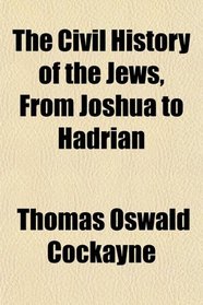 The Civil History of the Jews, From Joshua to Hadrian