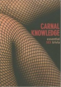 Carnal Knowledge: Essential Sex Trivia