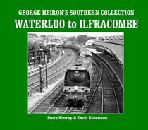 George Heiron's Southern Collection: Waterloo to Ilfracombe