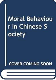 Moral Behavior in Chinese Society