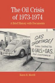 The Oil Crisis of 1973-1974: A Brief History with Documents (The Bedford Series in History and Culture)