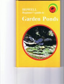 Howell Beginner's Guide to Garden Ponds (Howell Beginner's Guides to Pets)